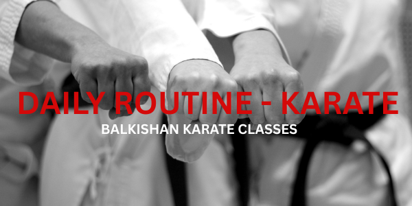 The Transformative Impact of Karate on Daily Routine: Exploring Balkishan Karate Classes in Noida